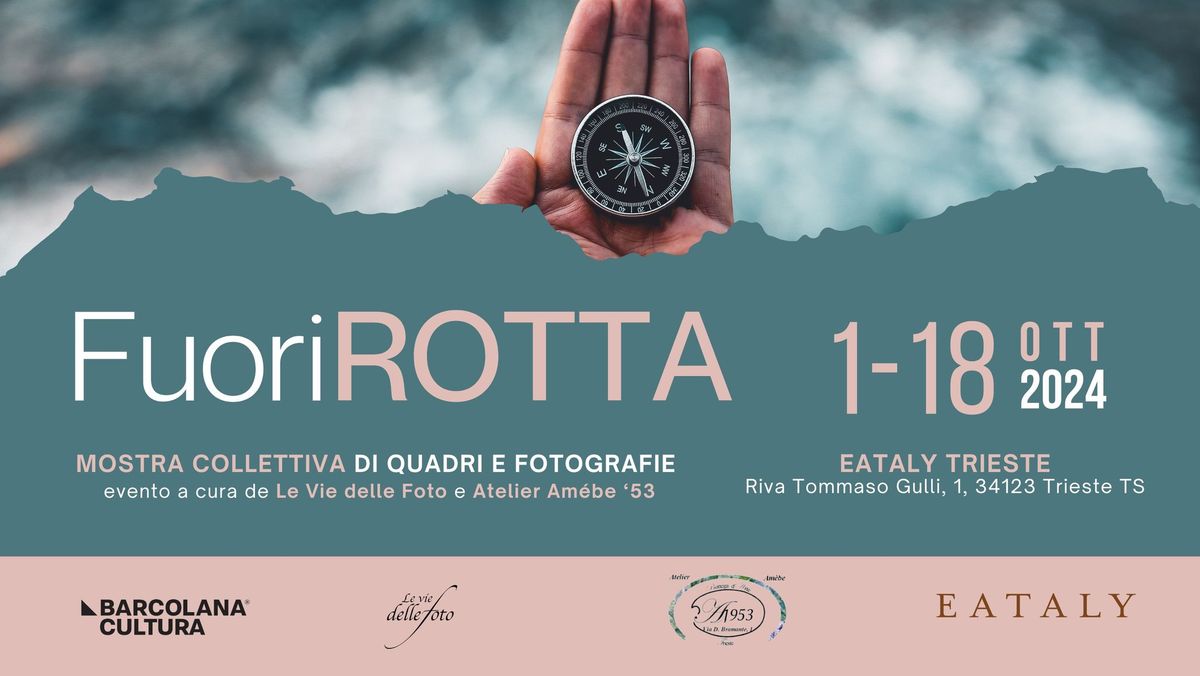 Fuori Rotta - Collettiva da Eataly con Le vie delle Foto e Atelier \u201953 Am\u00e8be