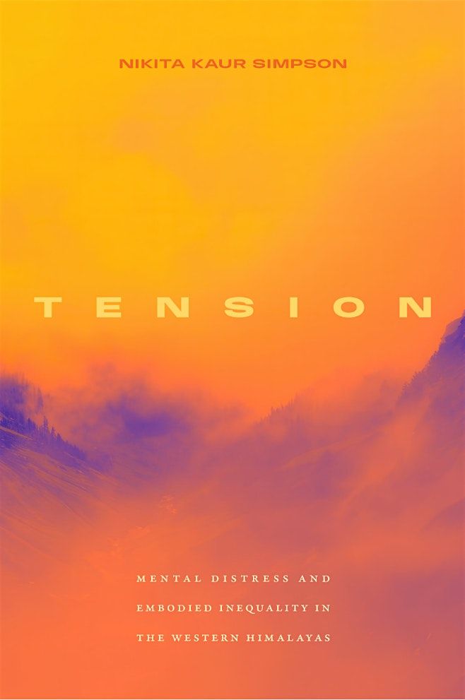 "Tension: Mental Distress and Embodied Inequality in the Western Himalayas"