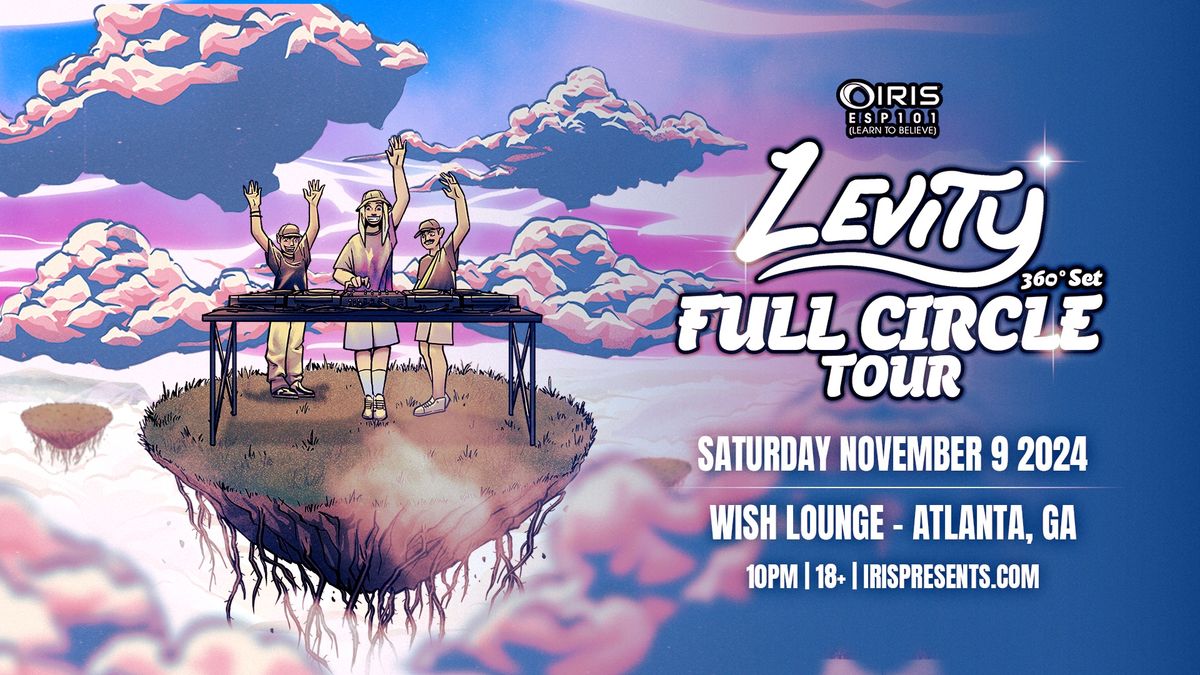 Iris Presents: Levity Full Circle Tour @ Wish Lounge | Sat, Nov 9th!