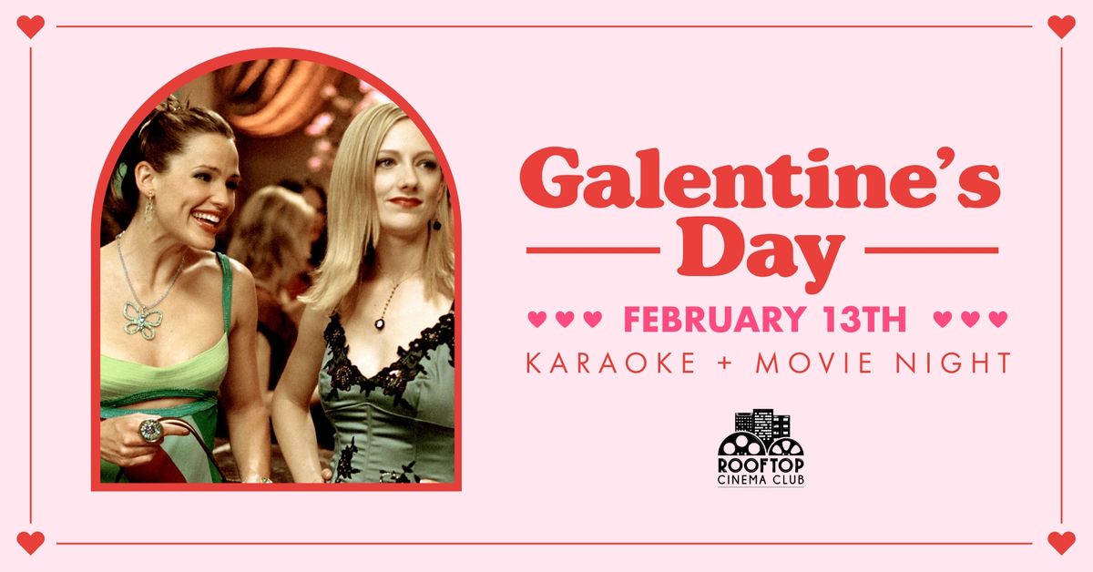 GALENTINE'S DAY \ud83d\udc96 KARAOKE + MOVIE @ Rooftop Cinema Club - Uptown Houston