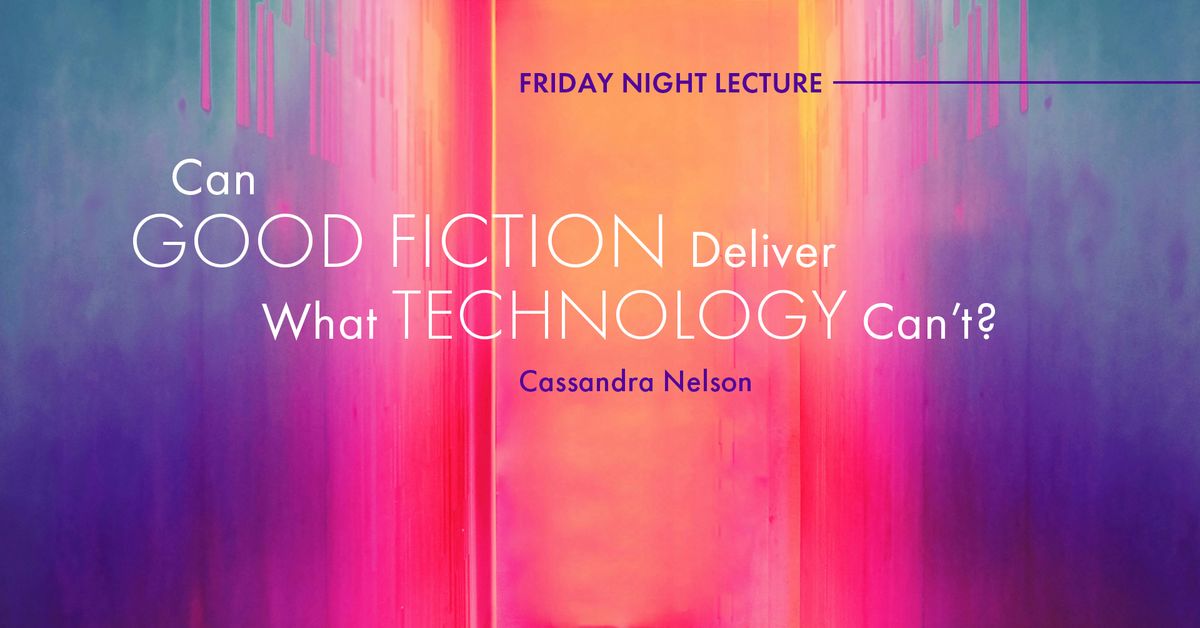 Can Good Fiction Deliver What Technology Can't?