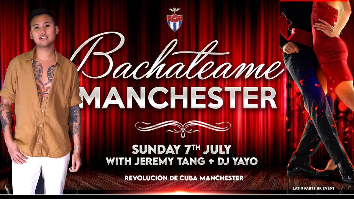 Bachateame Manchester - Sunday 7th July | Revolucion De Cuba