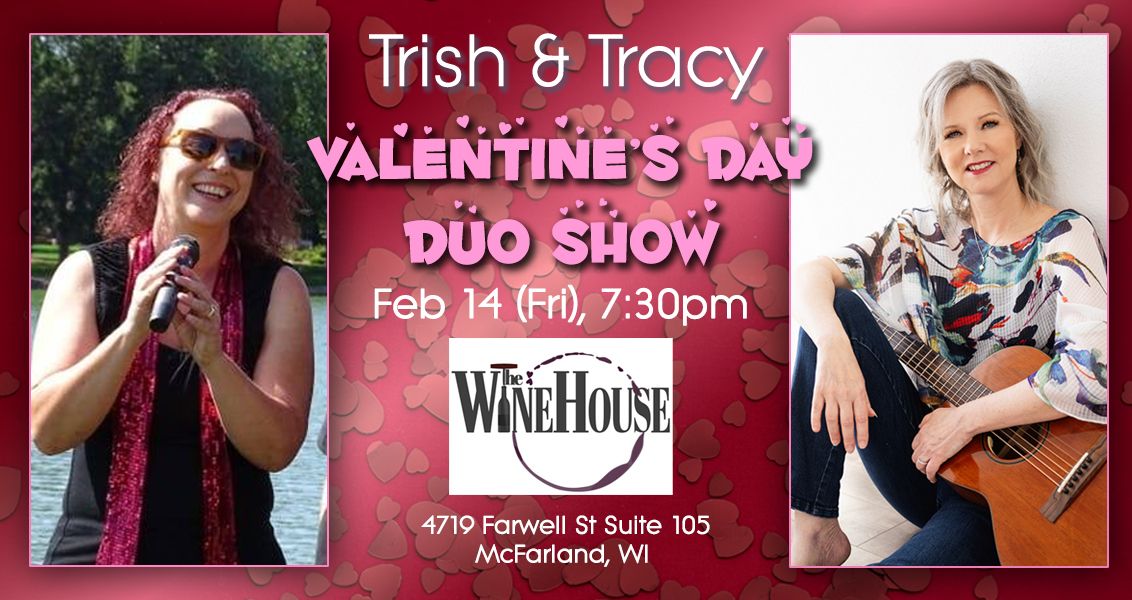 Trish & Tracy @ The Wine House - VALENTINE'S DAY SHOW