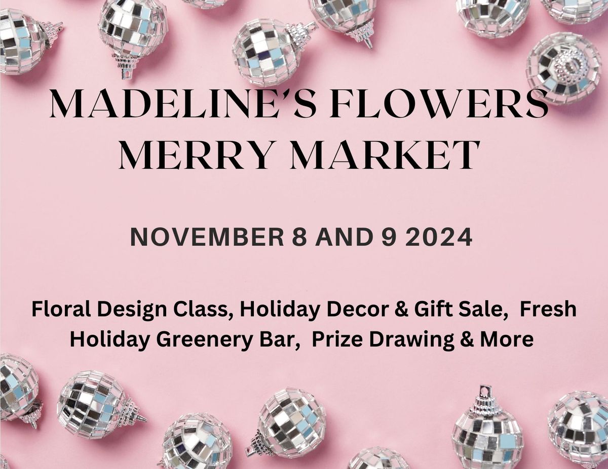 Madeline's Flowers Merry Market 