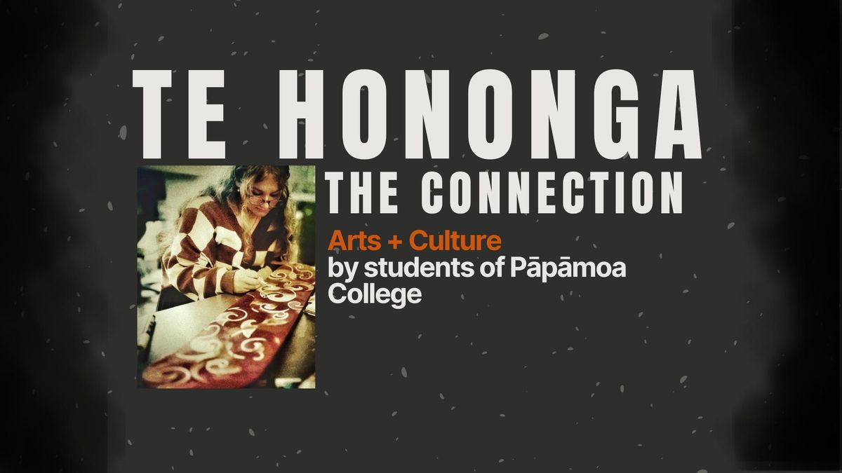 'Te Hononga - The Connection' -  P\u0101p\u0101mo\u0101 College Students Exhibition