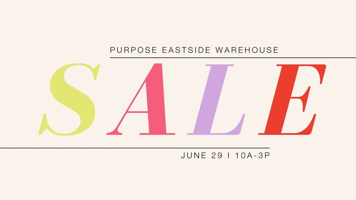 Purpose Eastside Warehouse Sale