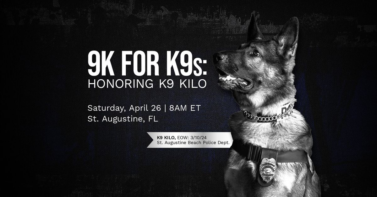  9K for K9s: Honoring K9 Kilo