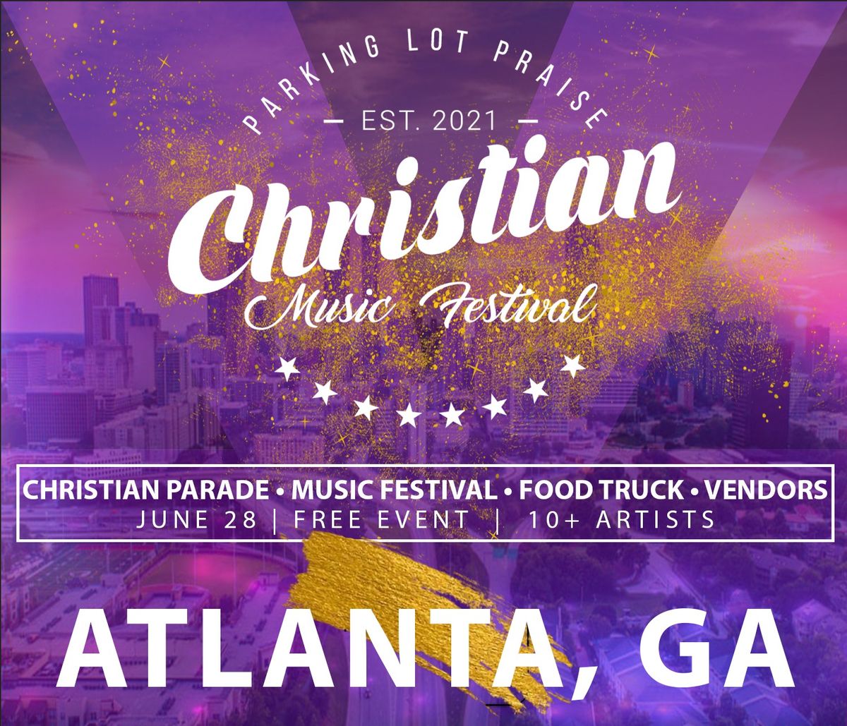 Parking Lot Praise Christian Music Festival & Parade -Atlanta