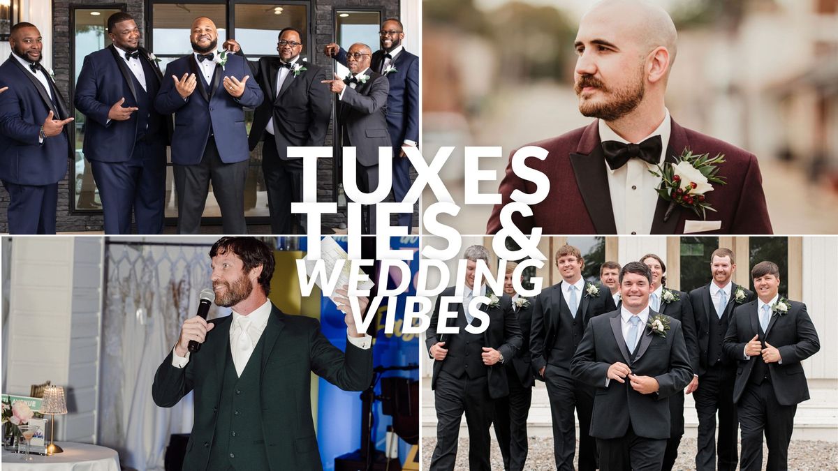 Tuxes, Ties, an Wedding Vibes