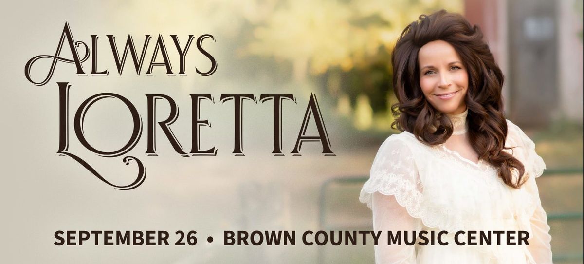 Always Loretta - The Ultimate Loretta Lynn Tribute Show