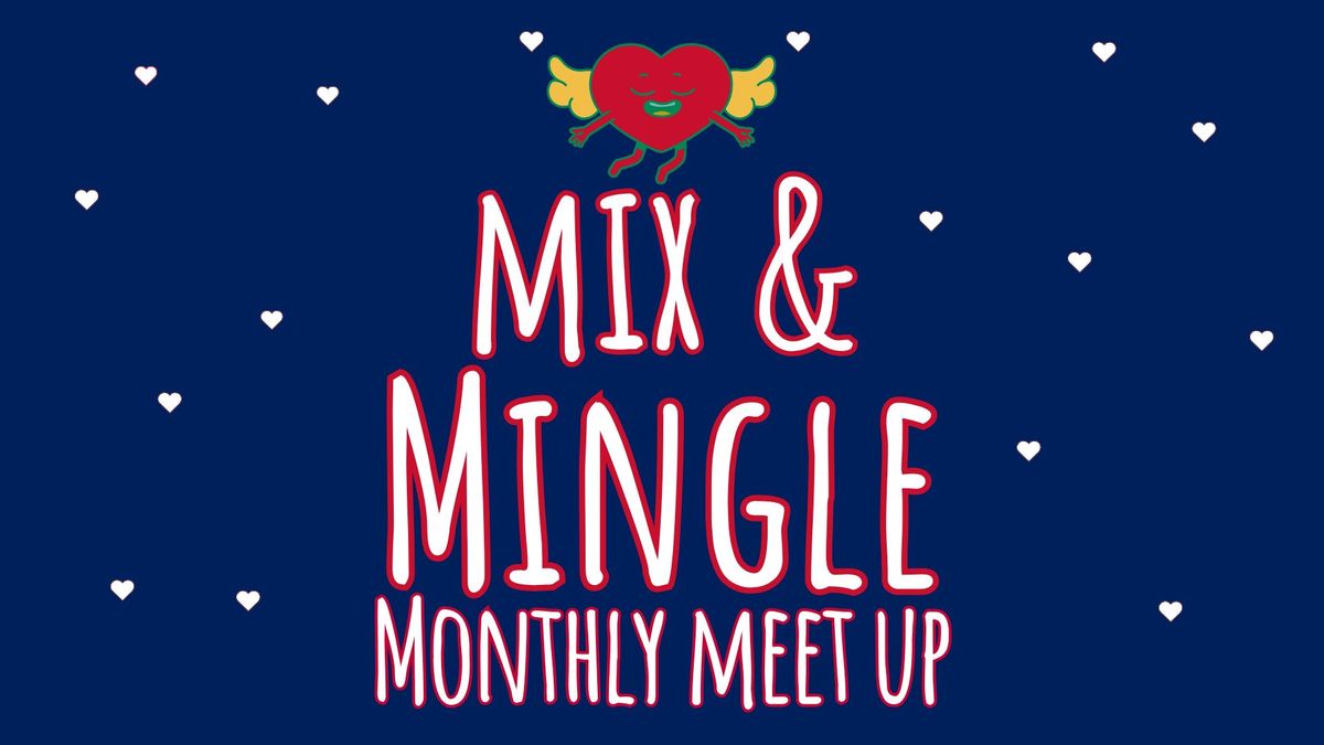 Mix & Mingle Monthly Meet Up