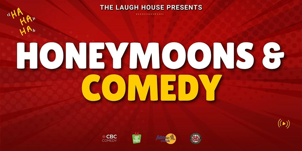 Honeymoons & Comedy - Standup Comedy Show