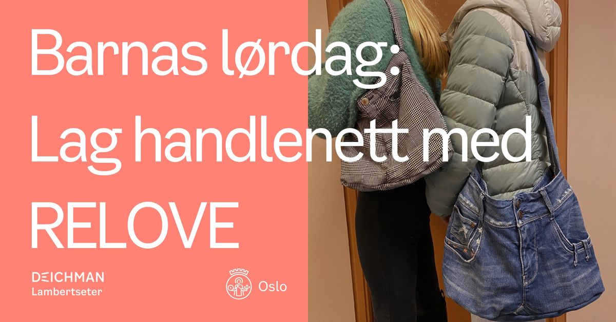 Barnas l\u00f8rdag: Lag handlenett med RELOVE