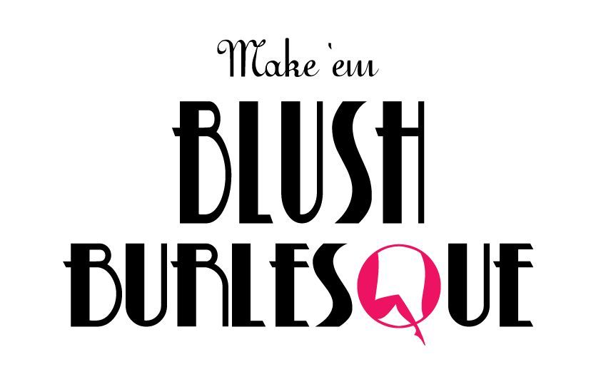 Make \u2018em Blush Burlesques\u2019 Season Closer 