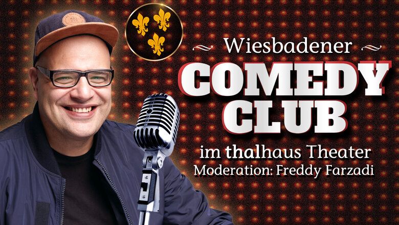 Wiesbadener Comedy Club im thalhaus - pr\u00e4sentiert von Freddy Farzadi
