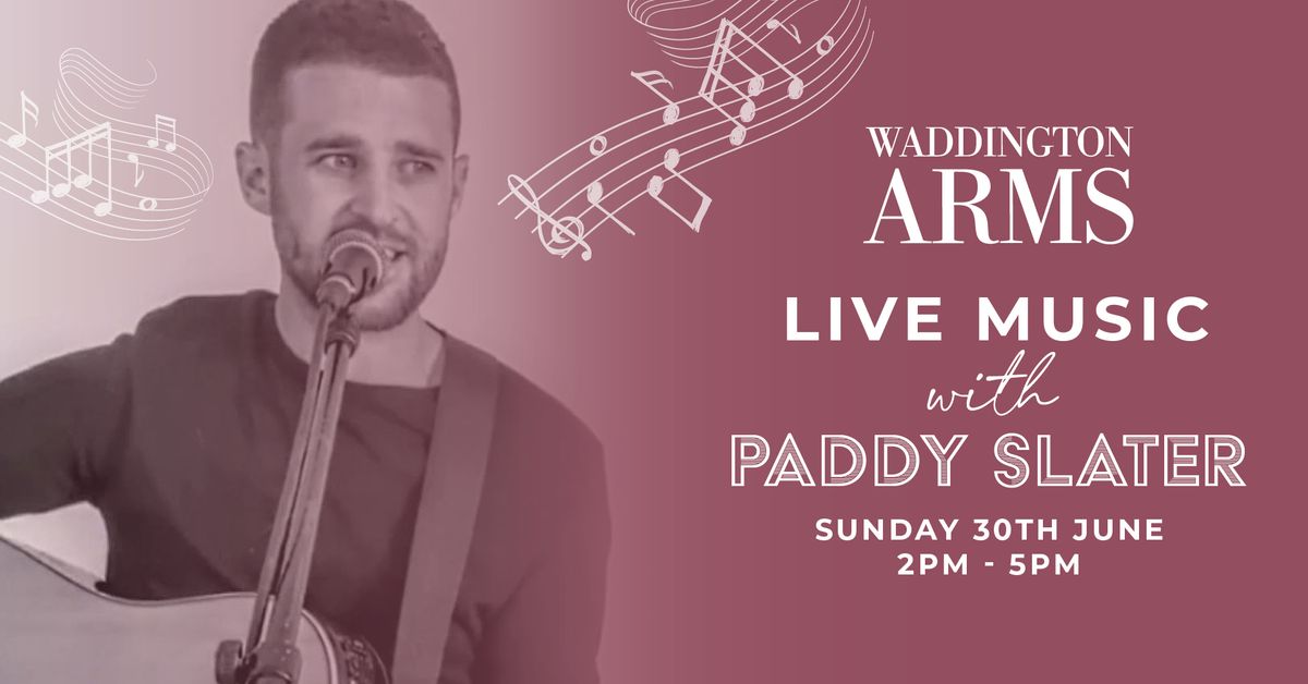 Live Music with Paddy Slater at Waddington Arms