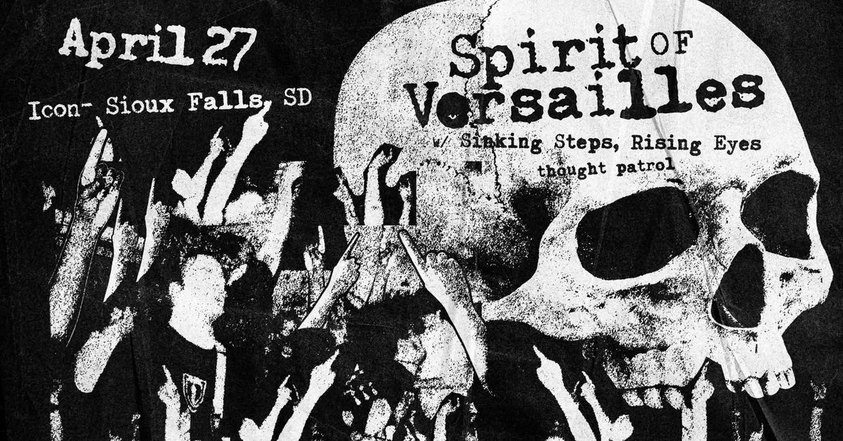 Spirit of Versailles, Sinking Steps Rising Eyes, Thought Patrol