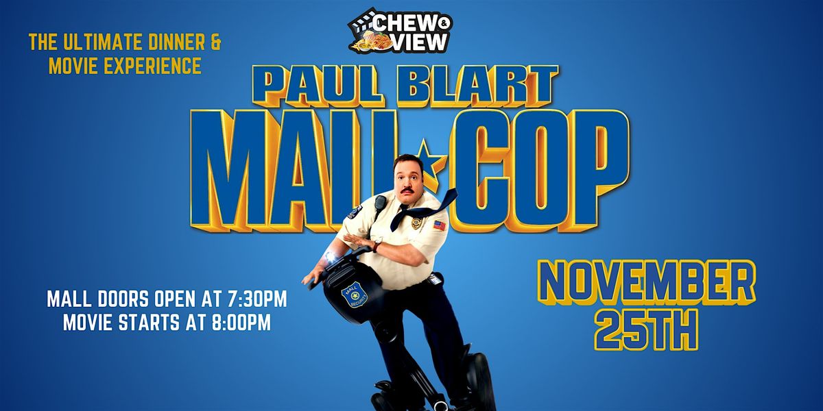 Mall Cop | Chew & View: Dinner & Movie Experience