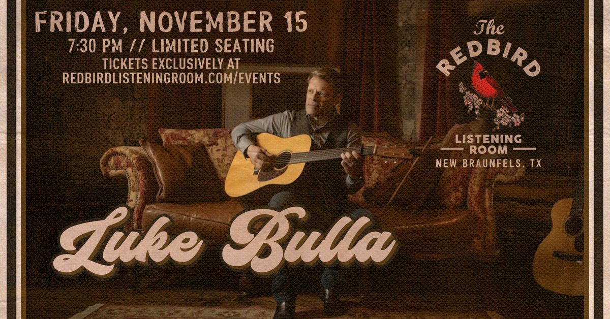 Luke Bulla @ The Redbird - 7:30 pm