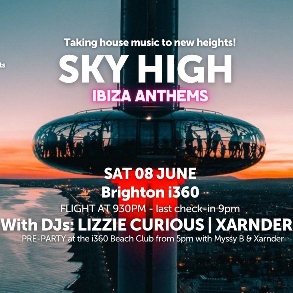 Sky High: Ibiza Anthems w\/ Lizzie Curious & Xarnder