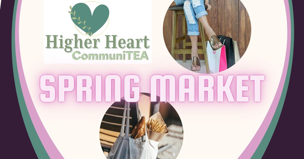 Higher Heart CommuniTEA Spring Market