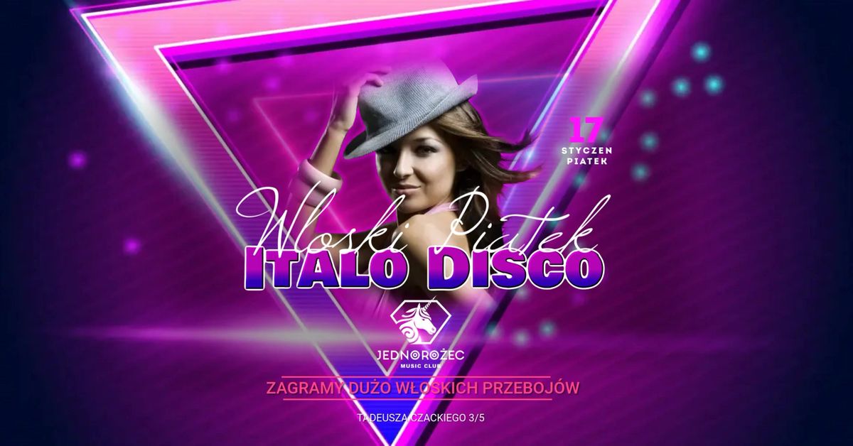 W\u0142oski Pi\u0105tek ITALO DISCO | muzyka 80's, 90's, 2000'  | Klub JEDNORO\u017bEC \ud83c\udf89 17.01 | 