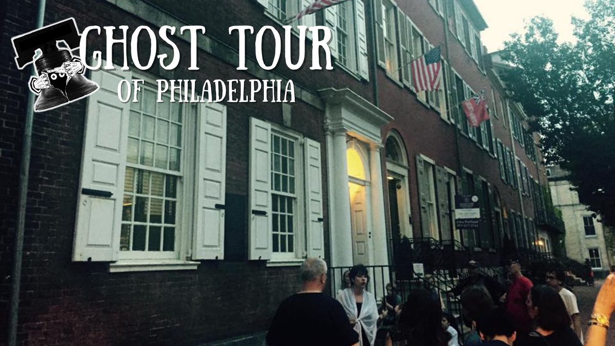 Ghost Tour of Philadelphia ~ May 2024