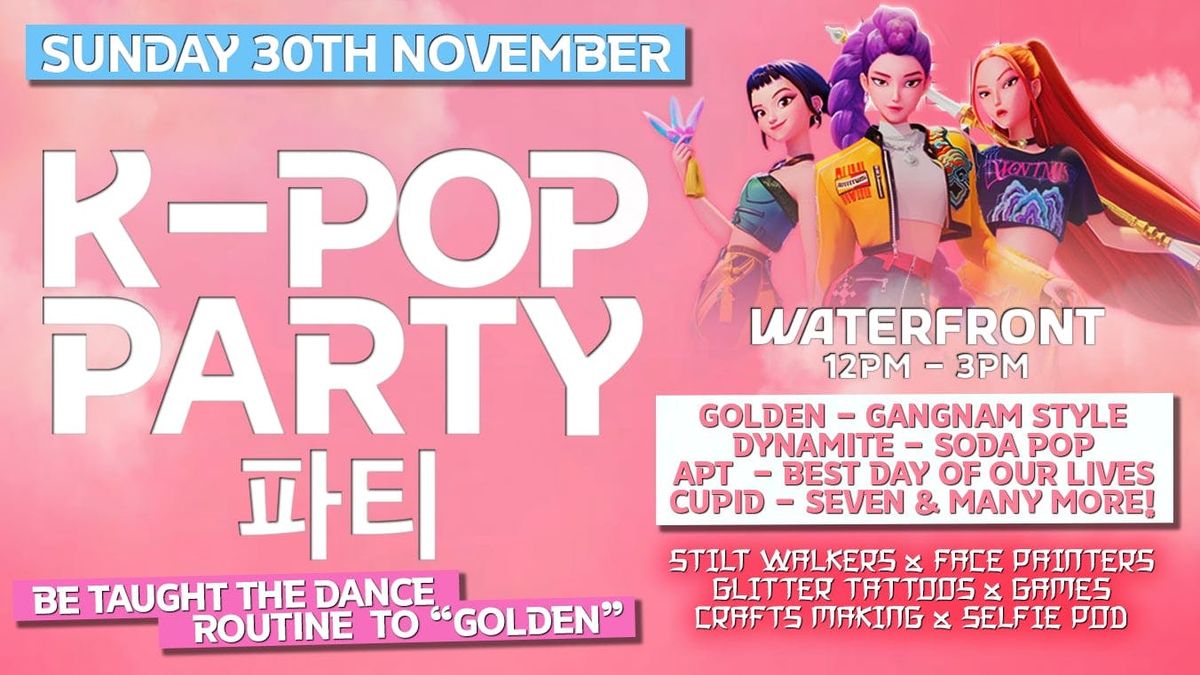 K-Pop Party Live [ NEW HULL DATE ADDED - TICKETS SELLING FAST ] 