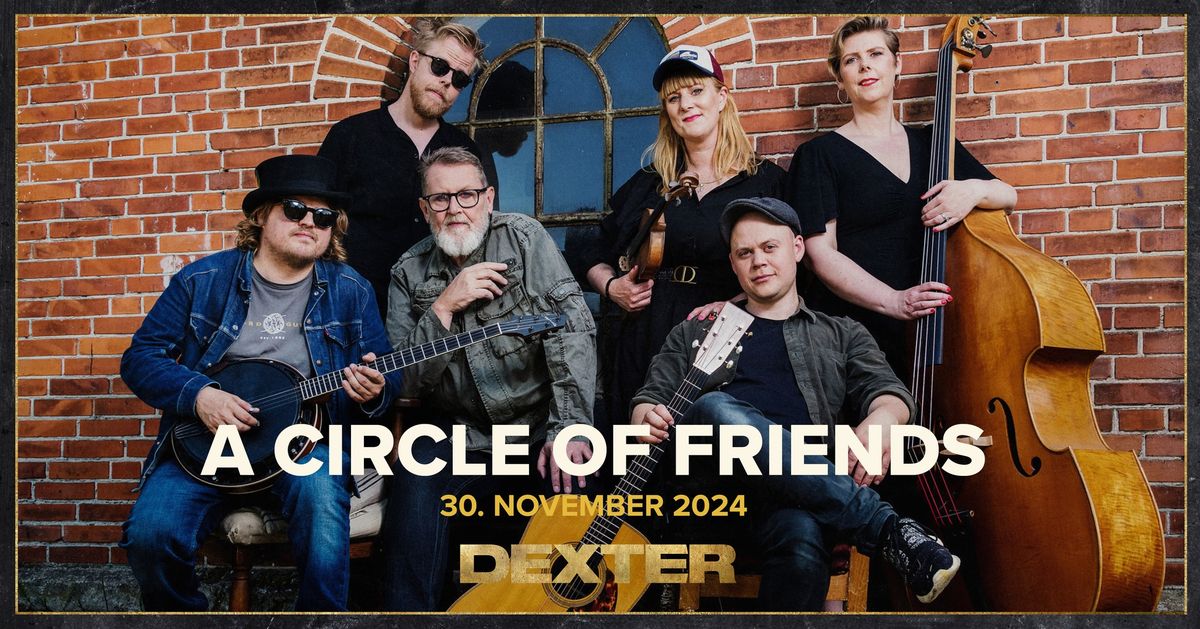 A Circle Of Friends - Dexter, Odense