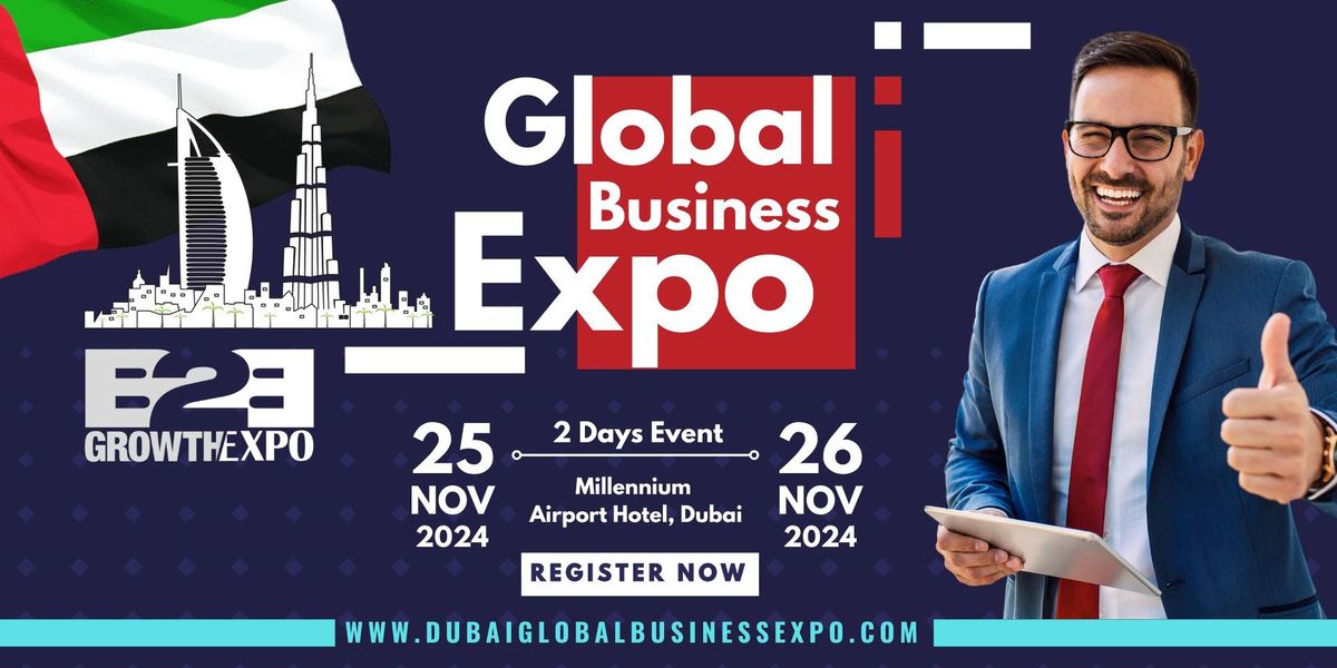 Dubai B2B Growth Expo 2024 | Become an Esteemed Visitor at Premier B2B Show