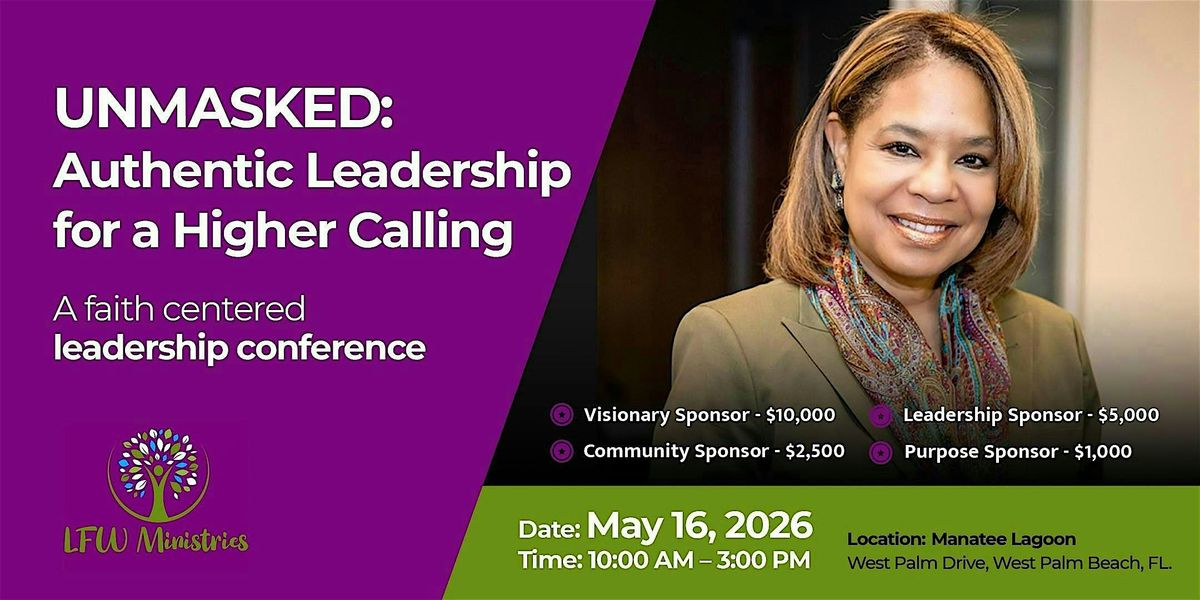 Unmasked: Authentic Leadership for a Higher Calling - Inaugural Conference