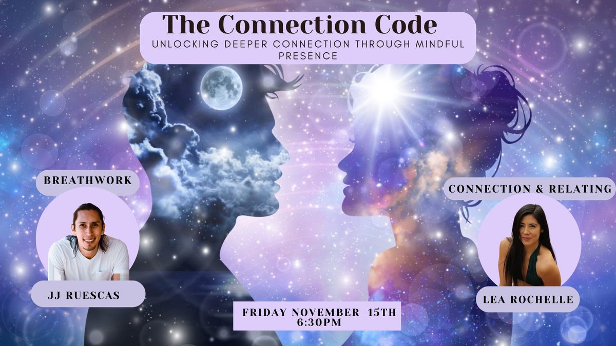 "The Connection Code" Unlocking Deeper Connection Through Mindful Presence