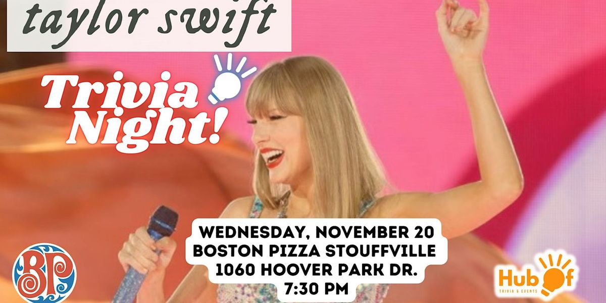 TAYLOR SWIFT Trivia Night - Boston Pizza (Stouffville)