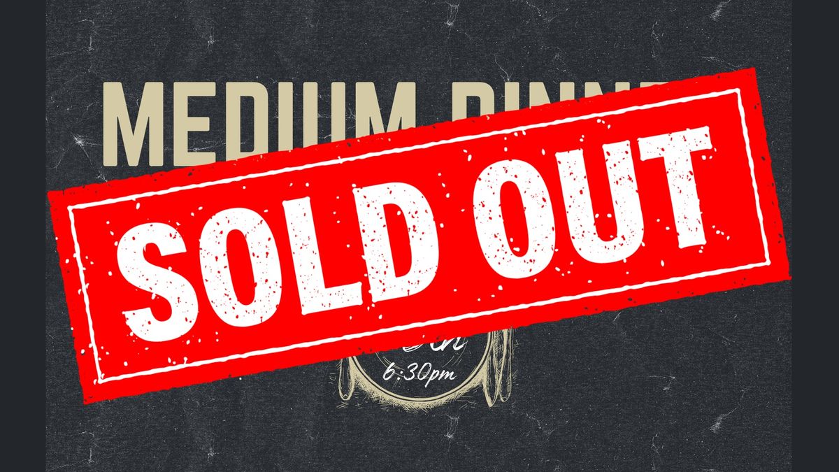 Medium Dinner w\/ Nellie Walter - SOLD OUT