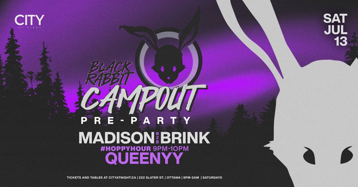 Black Rabbit Campout Pre-Party w\/ Madison b2b Brink, Queenyy