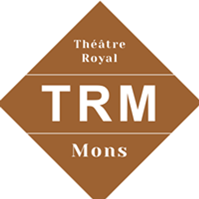 Th\u00e9\u00e2tre Royal de Mons - TRM