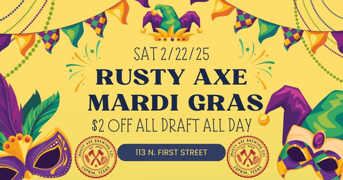 Rusty Axe Mardi Gras Celebration! 