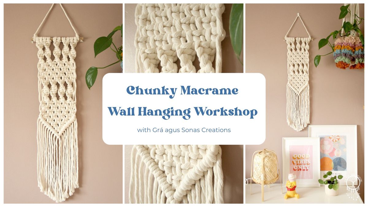 Chunky Macrame Wall Hanging Workshop - Nov 2nd, Project 29, Stoneybatter, Dublin