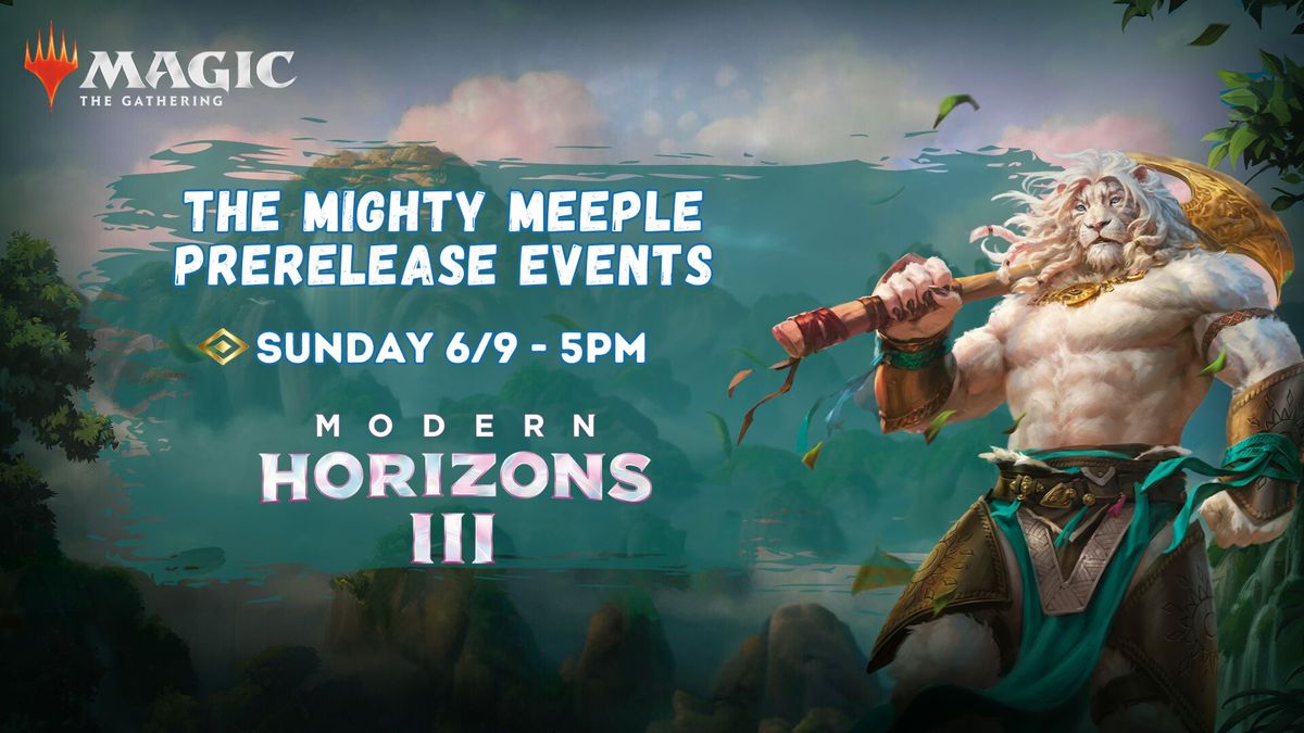 Modern Horizons 3 Prerelease @ The Mighty Meeple
