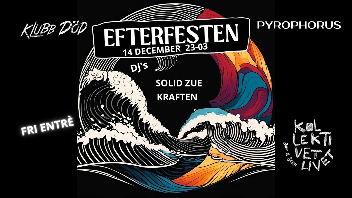 EFTERFESTEN | DJs Solid Zue & Kraften | Klubb p\u00e5 Kollektivet Livet Bar & Scen