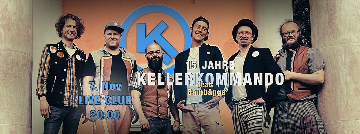 15 Jahre KELLERKOMMANDO feat. BAMB\u00c4GGA @ Live-Club Bamberg