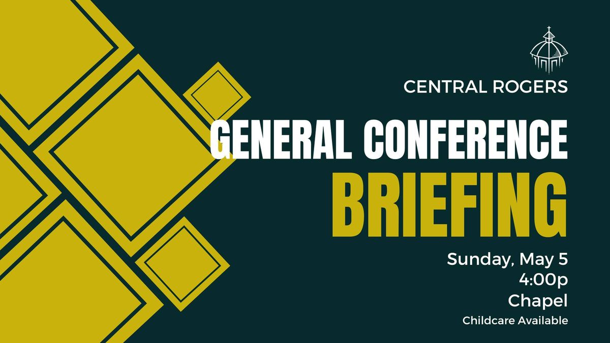 General Conference Briefing