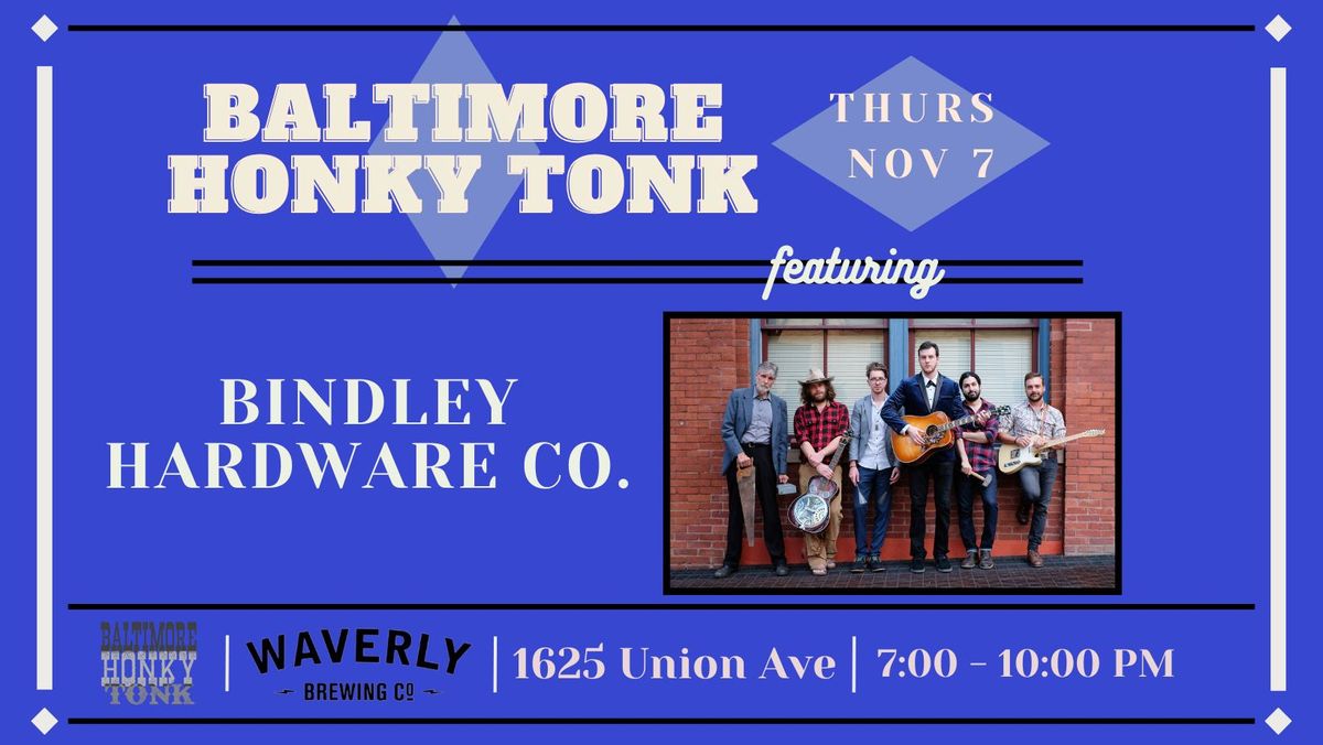 Baltimore Honky Tonk feat: Bindley Hardware Co. 