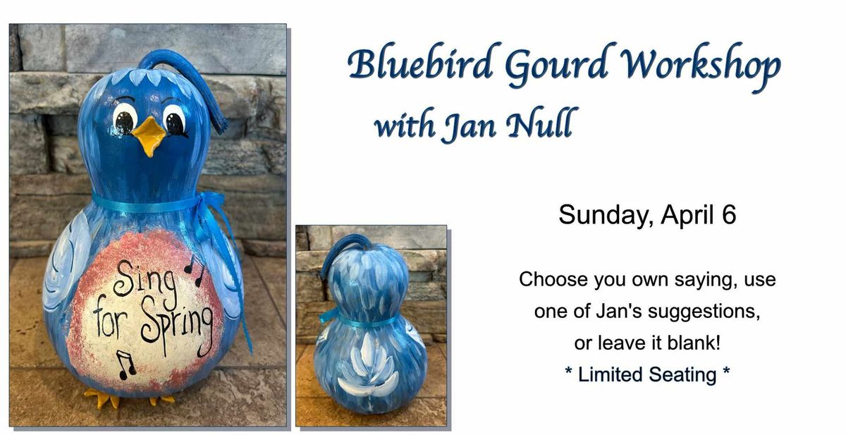 Bluebird Gourd Workshop