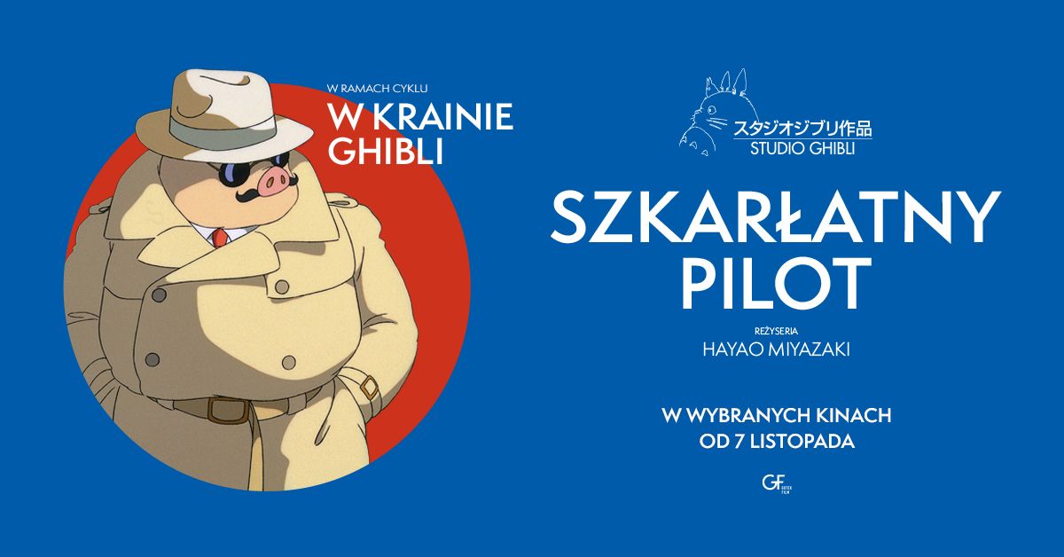 W KRAINIE GHIBLI - "Szkar\u0142atny pilot"