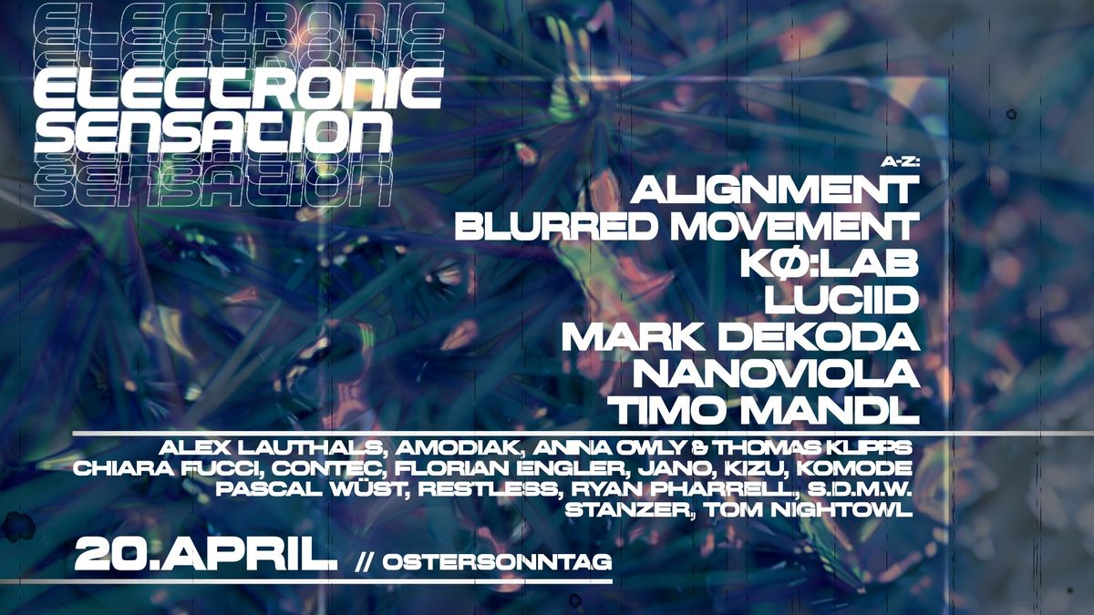 ELECTRONIC SENSATION w\/ Alignment, Blurred Movement, K\u00d8:LAB, Luciid, Mark Dekoda, ....