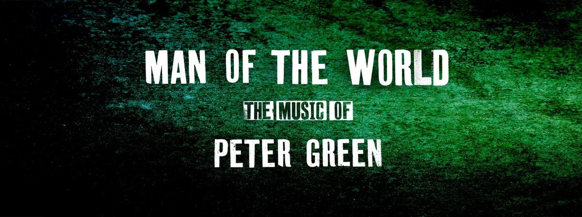 Man of the World - The Music of Peter Green