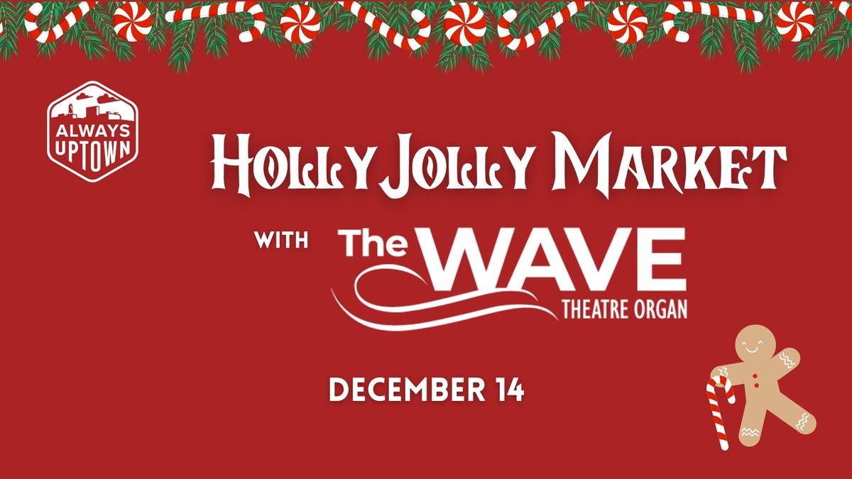 \ud83c\udf81 Holly Jolly Market with THE WAVE