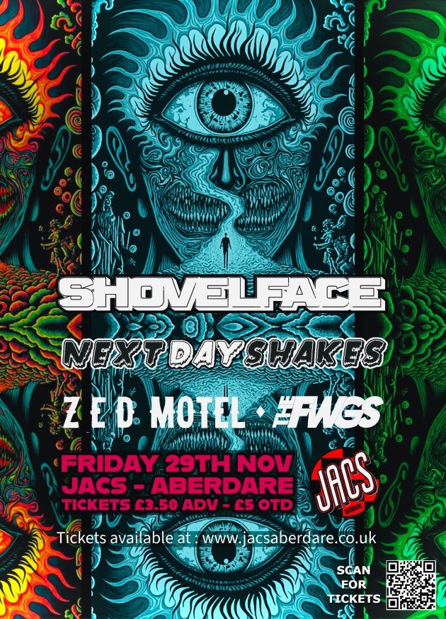 ShovelFace \/ Next Day Shakes \/ Zed Motel \/ The Fwgs @ Jacs Aberdare