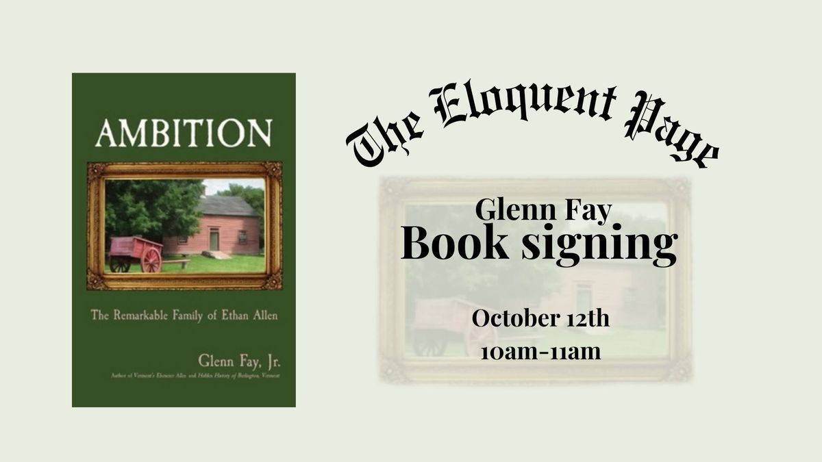 Glenn Fay Book Signing for Amdition : Remarkable Family of Ethan Allen